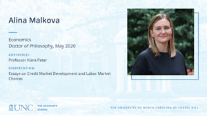Alina Malkova, Economics, Doctor of Philosophy, May 2020, Advisors: Professor Klara Peter, Dissertation: Essays on Credit Market Development and Labor Market Choices