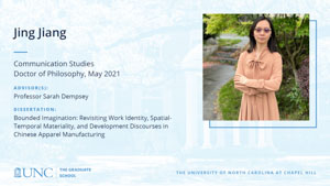 Jing Jiang, Communication Studies, Doctor of Philosophy, May 2021, Advisors: Professor Sarah Dempsey, Dissertation: Bounded Imagination: Revisiting Work Identity, Spatial-Temporal Materiality, and Development Discourses in Chinese Apparel Manufacturing