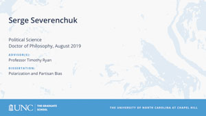 Serge Severenchuk, Political Science, Doctor of Philosophy, August 2019, Advisors: Professor Timothy Ryan, Dissertation: Polarization and Partisan Bias