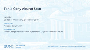 Tania Cony Aburto Soto, Nutrition, Doctor of Philosophy, 19-Dec, Advisors: Professor Barry Popkin, Dissertation: Dietary changes associated with hypertension diagnosis  in Chinese adults