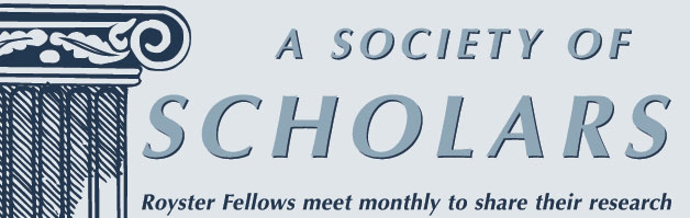 A Society of Scholars: Royster Fellows meet monthly to share their research